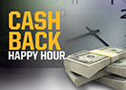 Cash Back Happy Hour