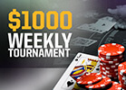 $1,000 Weekly Tournament